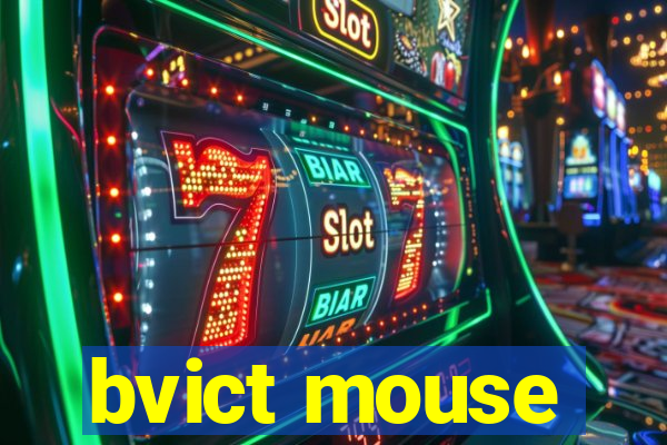 bvict mouse